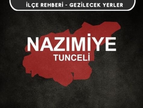 Tunceli Nazımiye Gezi Rehberi
