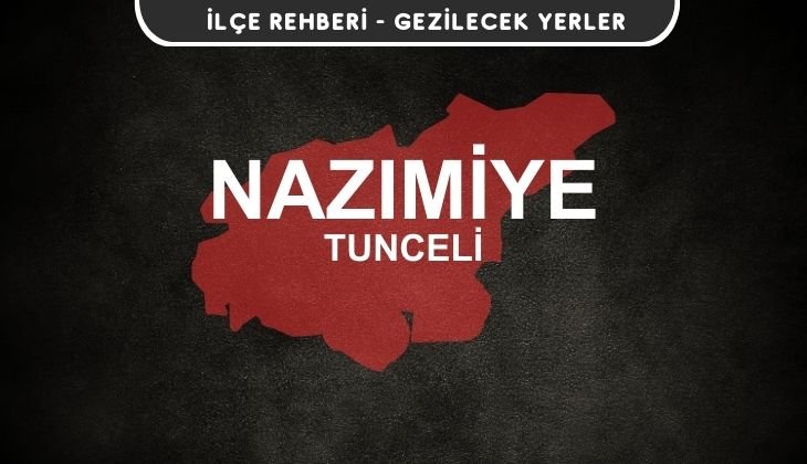 Tunceli Nazımiye Gezi Rehberi