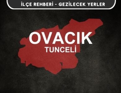 Tunceli Ovacık Gezi Rehberi