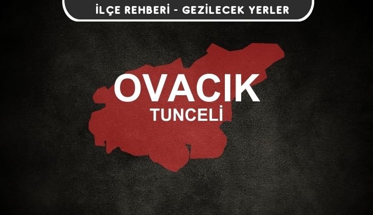 Tunceli Ovacık Gezi Rehberi