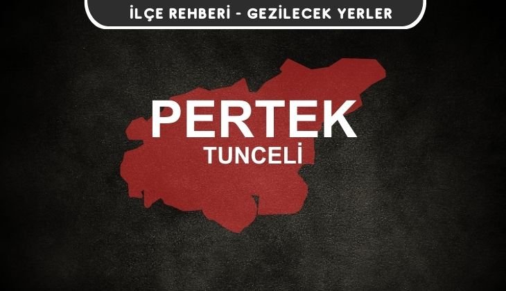 Tunceli Pertek Gezi Rehberi