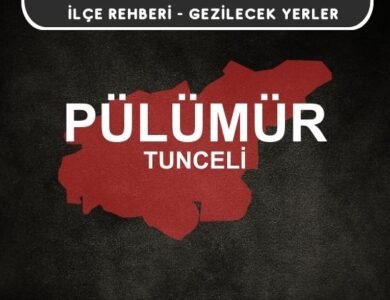 Tunceli Pülümür Gezi Rehberi