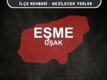Uşak Eşme Gezi Rehberi Uşak Eşme Gezi Rehberi