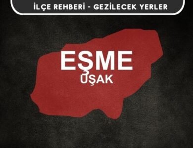 Uşak Eşme Gezi Rehberi