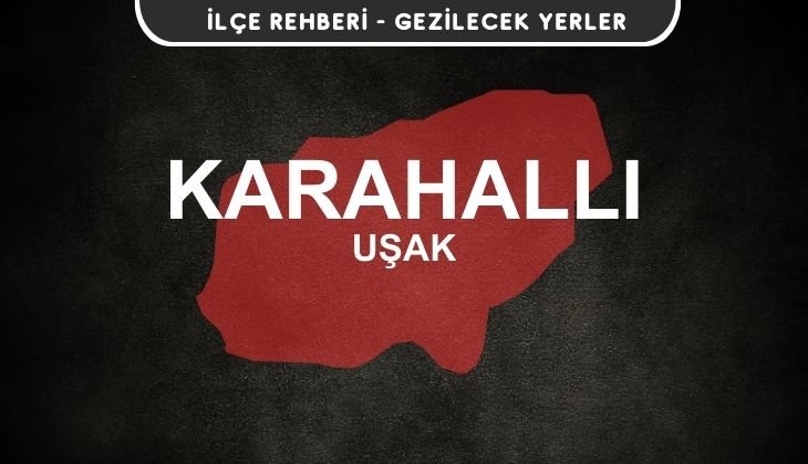 Uşak Karahallı Gezi Rehberi