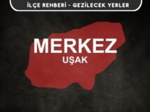 Uşak Merkez Gezi Rehberi Uşak Merkez Gezi Rehberi