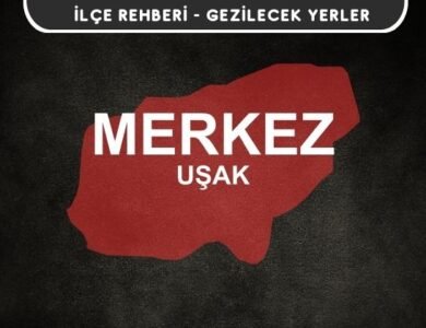 Uşak Merkez Gezi Rehberi
