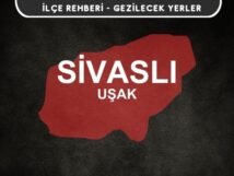 Uşak Sivaslı Gezi Rehberi Uşak Sivaslı Gezi Rehberi
