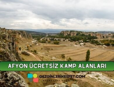 Afyon Ücretsiz Kamp Alanları Listesi - 18 Ücretsiz Kamp Yeri