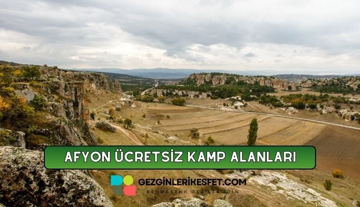 Afyon Ücretsiz Kamp Alanları Listesi - 18 Ücretsiz Kamp Yeri