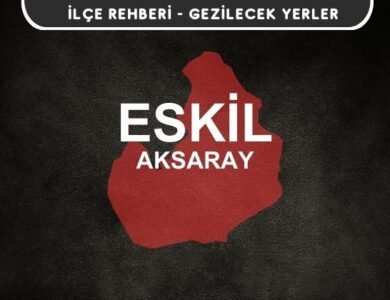 Aksaray Eskil Gezi Rehberi