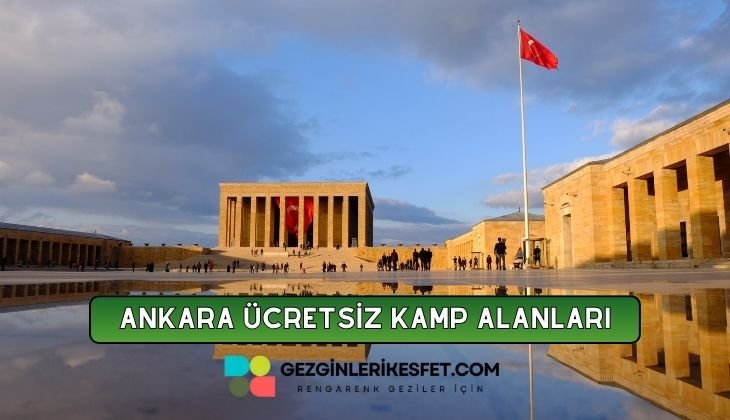 Ankara Ücretsiz Kamp Alanları Listesi - 24 Ücretsiz Kamp Yeri