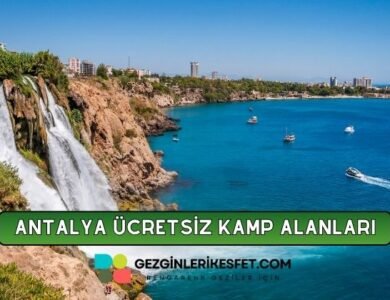 Antalya Ücretsiz Kamp Alanları Listesi - 53 Ücretsiz Kamp Yeri