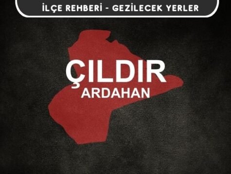 Ardahan Çıldır Gezi Rehberi