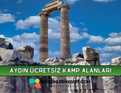 Aydın Ücretsiz Kamp Alanları Listesi - 31 Ücretsiz Kamp Yeri