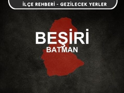 Batman Beşiri Gezi Rehberi