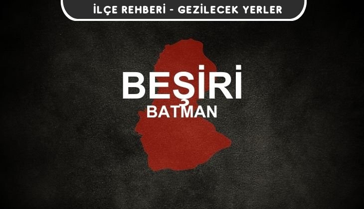 Batman Beşiri Gezi Rehberi
