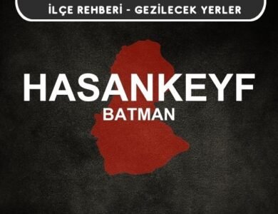 Batman Hasankeyf Gezi Rehberi