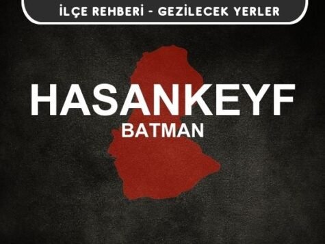 Batman Hasankeyf Gezi Rehberi