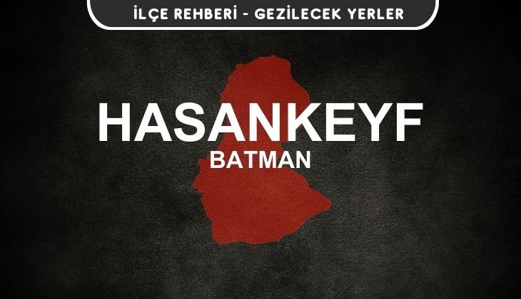 Batman Hasankeyf Gezi Rehberi
