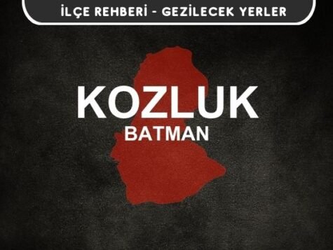 Batman Kozluk Gezi Rehberi