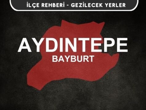 Bayburt Aydıntepe Gezi Rehberi