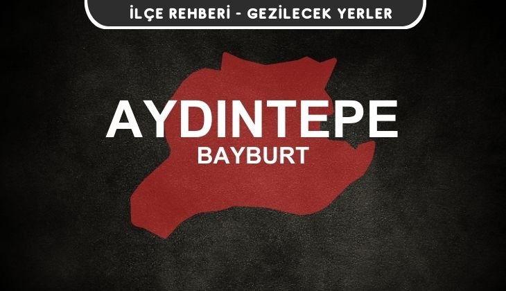 Bayburt Aydıntepe Gezi Rehberi
