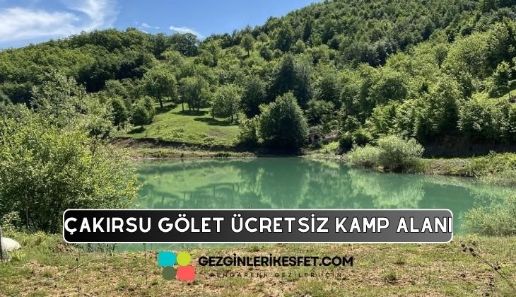 Çakırsu Göleti Kamp Alanı