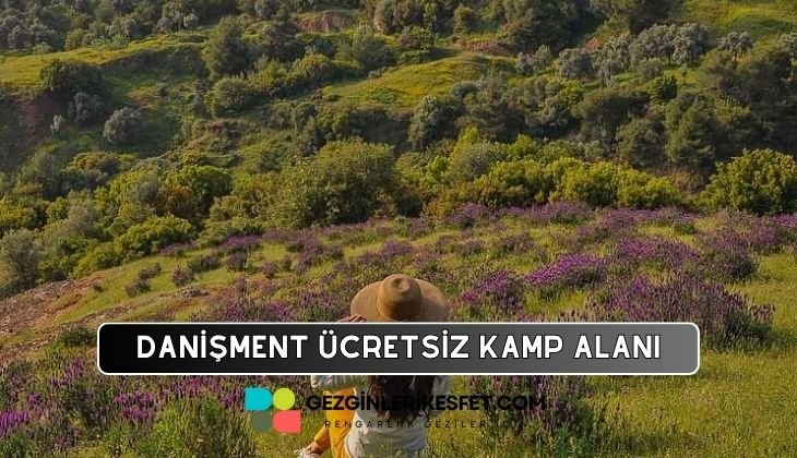 Danişment Tepeleri Kamp Alanı
