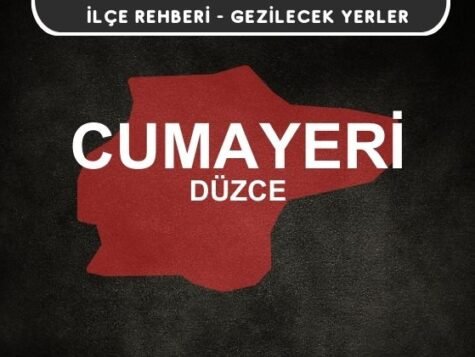 Düzce Cumayeri Gezi Rehberi