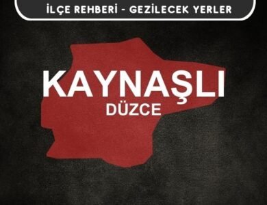 Düzce Kaynaşlı Gezi Rehberi