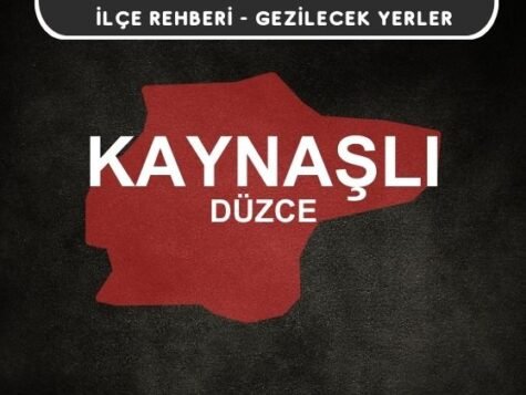 Düzce Kaynaşlı Gezi Rehberi
