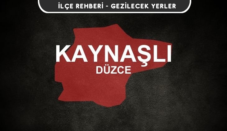 Düzce Kaynaşlı Gezi Rehberi