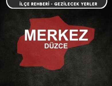 Düzce Merkez Gezi Rehberi