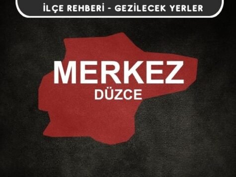 Düzce Merkez Gezi Rehberi