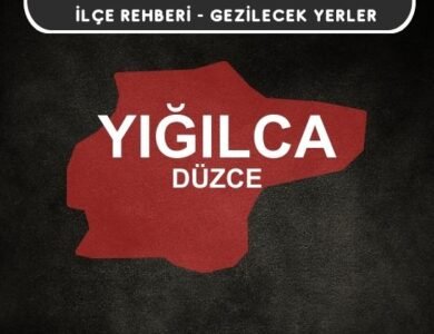 Düzce Yığılca Gezi Rehberi