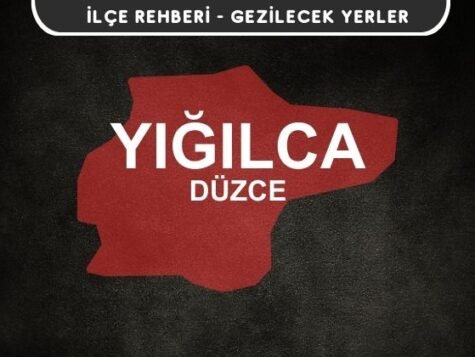 Düzce Yığılca Gezi Rehberi