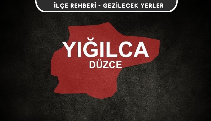 Düzce Yığılca Gezi Rehberi