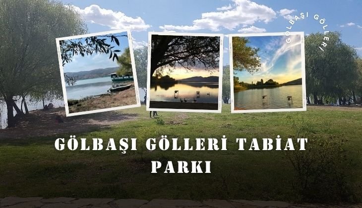 Gölbaşı Gölleri Tabiat Parkı Nasıl Bir Yer
