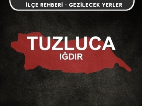 Iğdır Tuzluca Gezi Rehberi