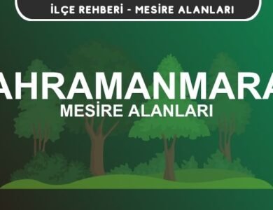 Kahramanmaraş Mesire Alanları Listesi - Kamp ve Piknik Yerleri