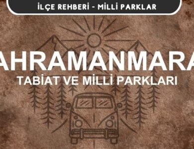 Kahramanmaraş Milli Parkları ve Tabiat Parkları Listesi