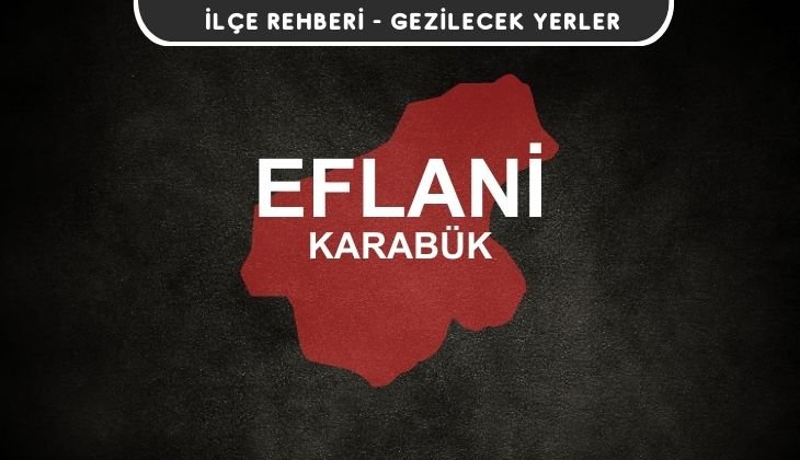 Karabük Eflani Gezi Rehberi