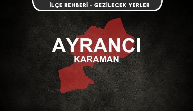 Karaman Ayrancı Gezi Rehberi