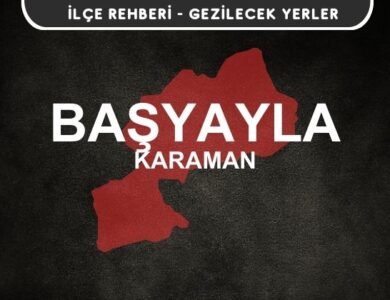 Karaman Başyayla Gezi Rehberi