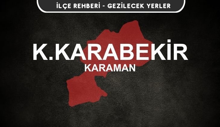 Karaman Kazımkarabekir Gezi Rehberi