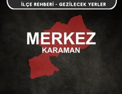 Karaman Merkez Gezi Rehberi