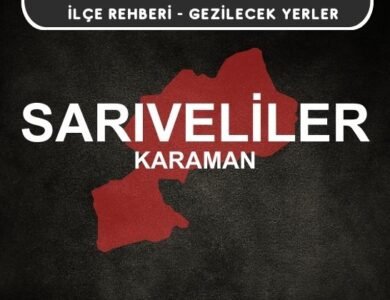 Karaman Sarıveliler Gezi Rehberi