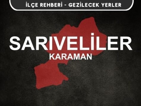 Karaman Sarıveliler Gezi Rehberi
