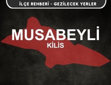 Kilis Musabeyli Gezi Rehberi